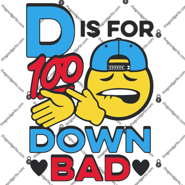D Is For Down Bad TShirt