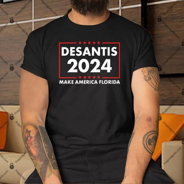 Desantis 2024 Make America Florida Shirt