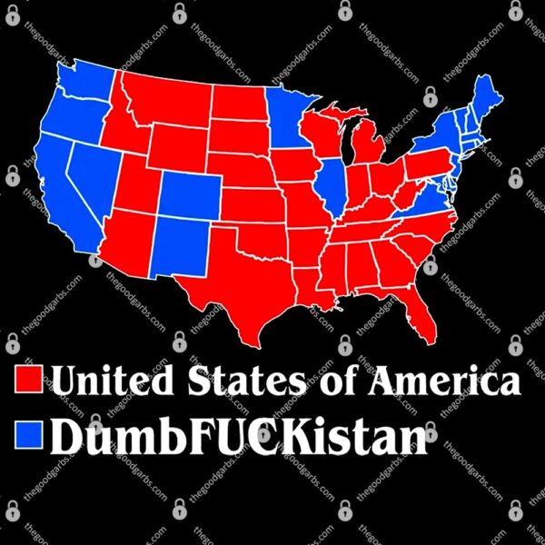 DumbFUCKistan Vs. United States of America Election Map Republicans T-Shirt
