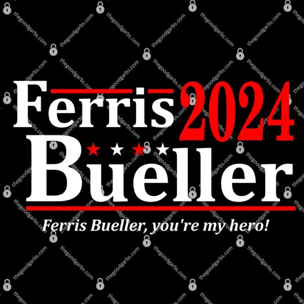 Ferris Bueller 2024 Ferris Bueller you’re my hero T-Shirt