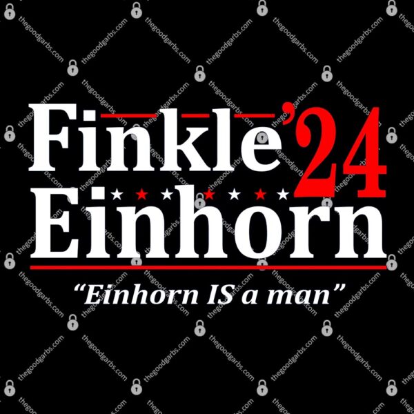 Finkle Einhorn 2024 Einhorn Is A Man T-Shirt