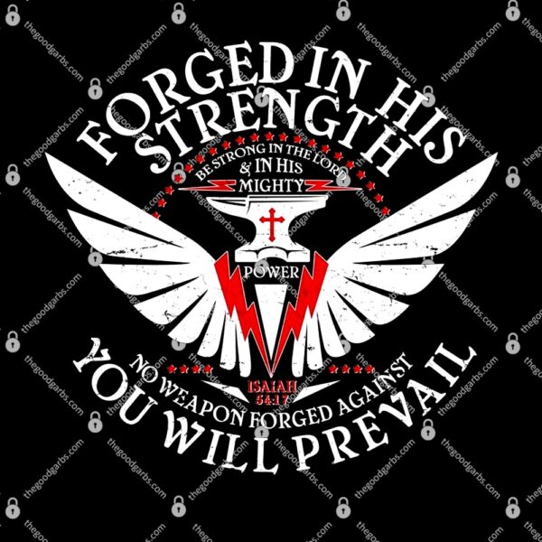 Forged In His Strength T-Shirt