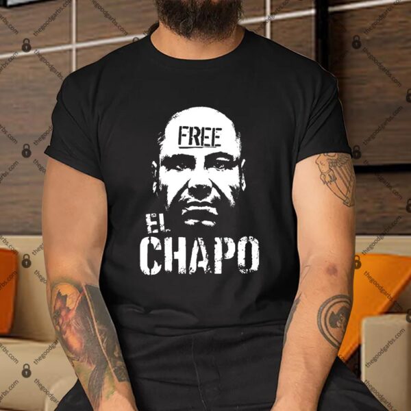 Free El Chapo Shirt
