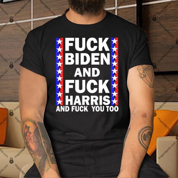 Fuck Kamala Harris and F Joe Biden Shirt