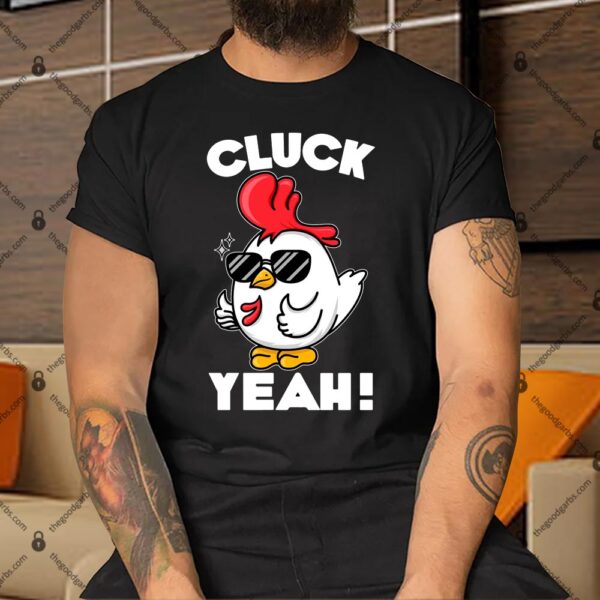 Funny Cluck Yeah! Cool Chicken Shirt