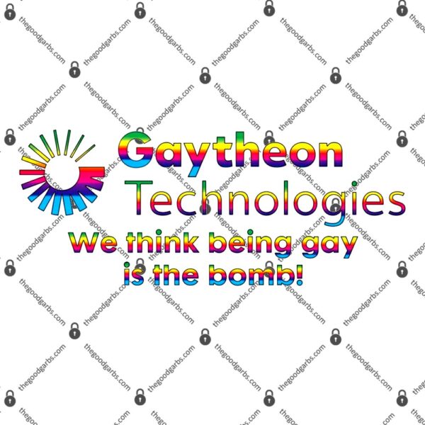 Gaytheon Technologies We Think Being Gay Is The Bomb T-Shirt