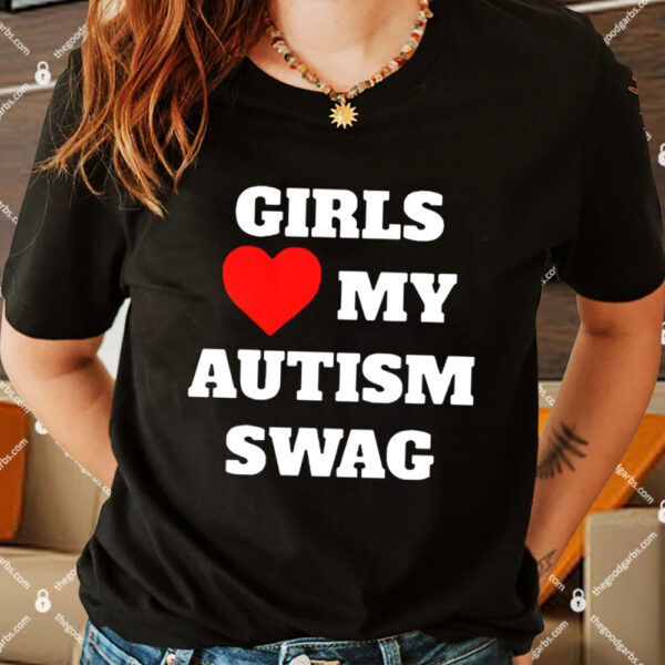 Girls Love My Autism Swag Women Shirt