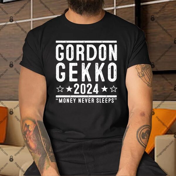 Gordon Gekko 2024 Money Never Sleeps Shirt