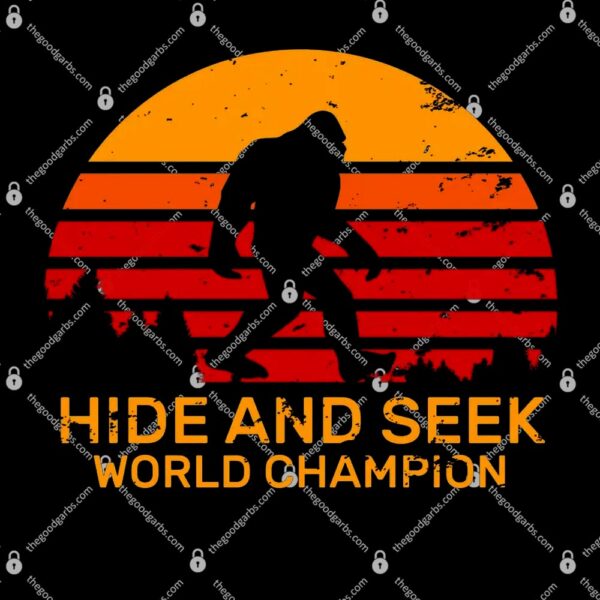 Hide And Seek World Champion Bigfoot Is Real T-Shirt