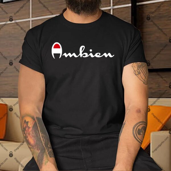 Hilarious Ambien Shirt