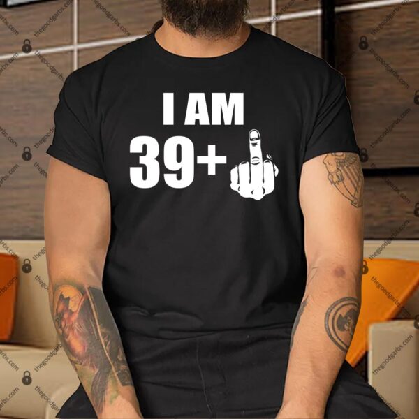 I Am 40 Middle Finger Funny 40th Birthday Gift Shirt