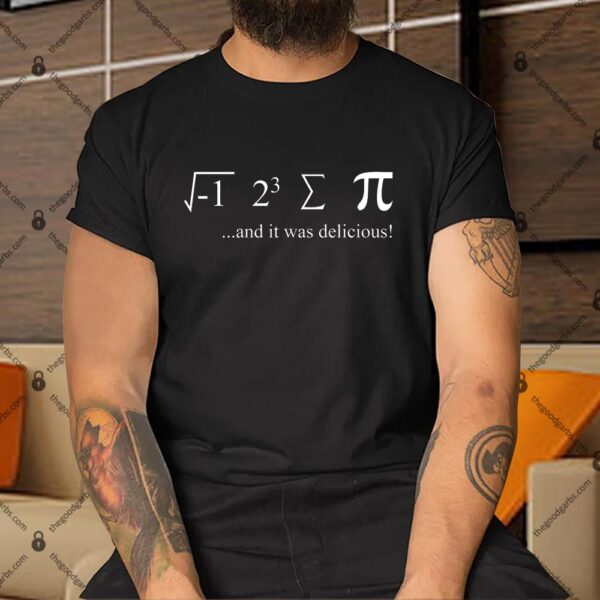 I Ate Some Pie And It Was Delicious Shirt