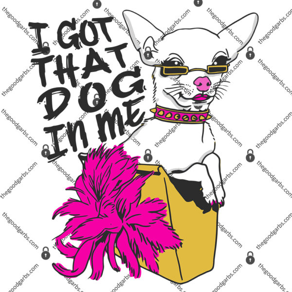 I Got That Dog In Me TShirt