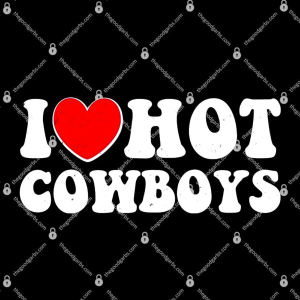 I Heart Love Hot Cowboys T-Shirt