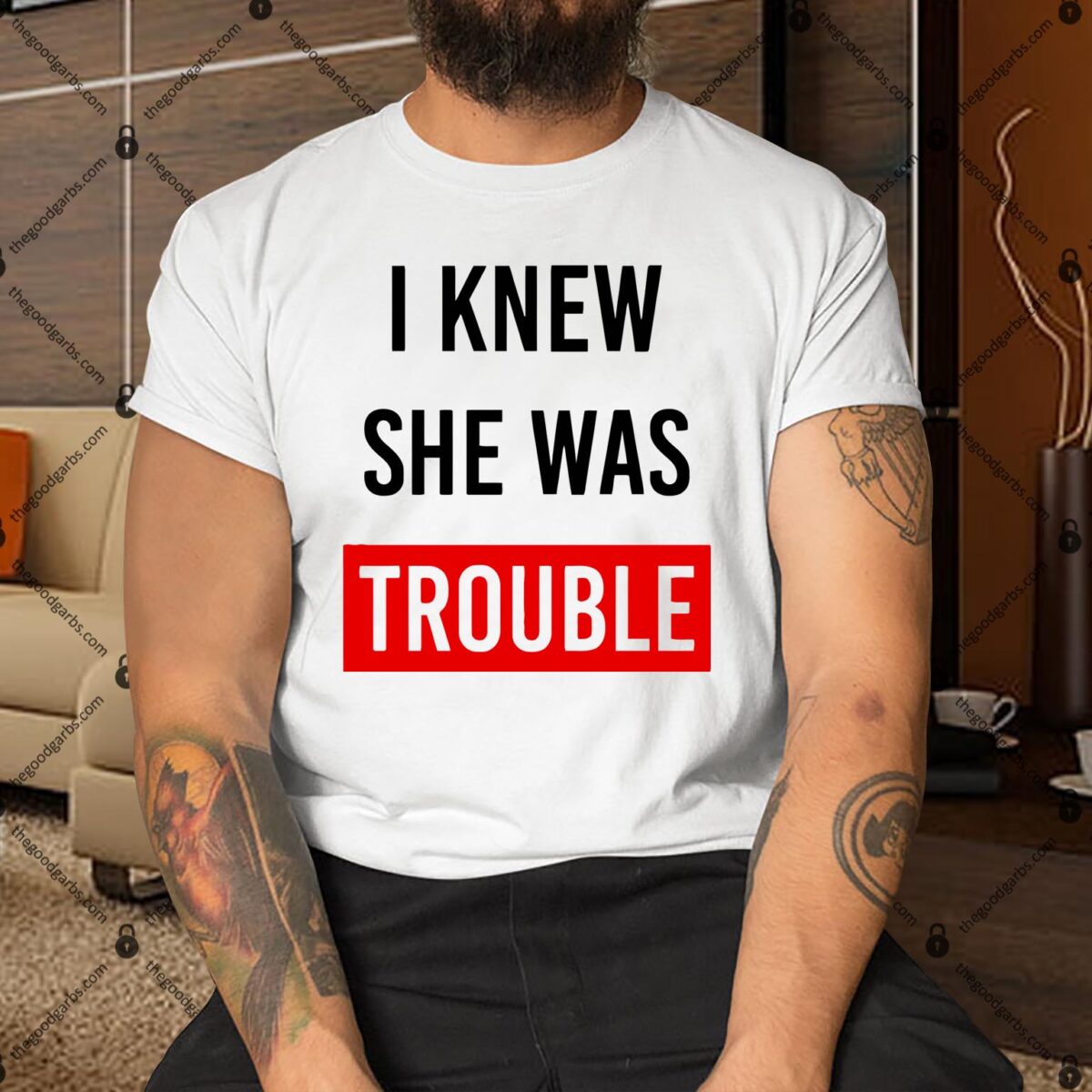 I Knew She Was Trouble Shirt