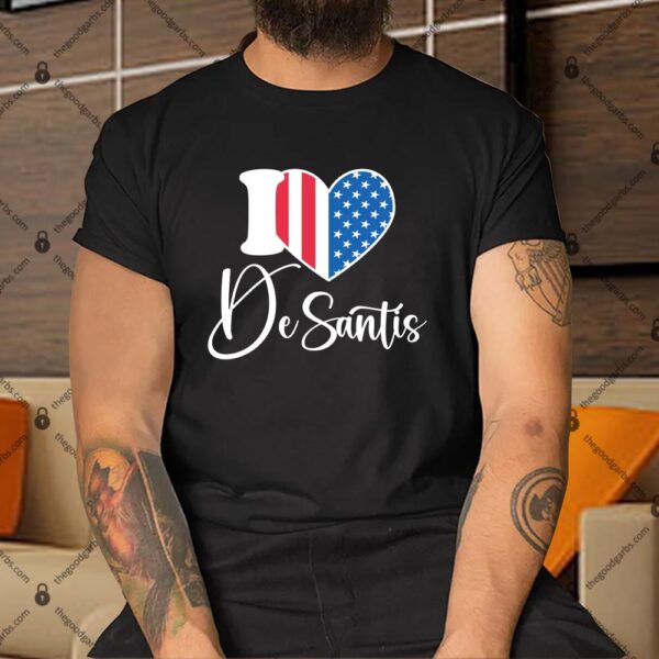 I Love DeSantis Ron DeSantis 24 American Heart Flag Shirt
