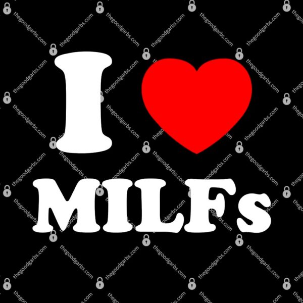 I Love Heart MILFs T-Shirt