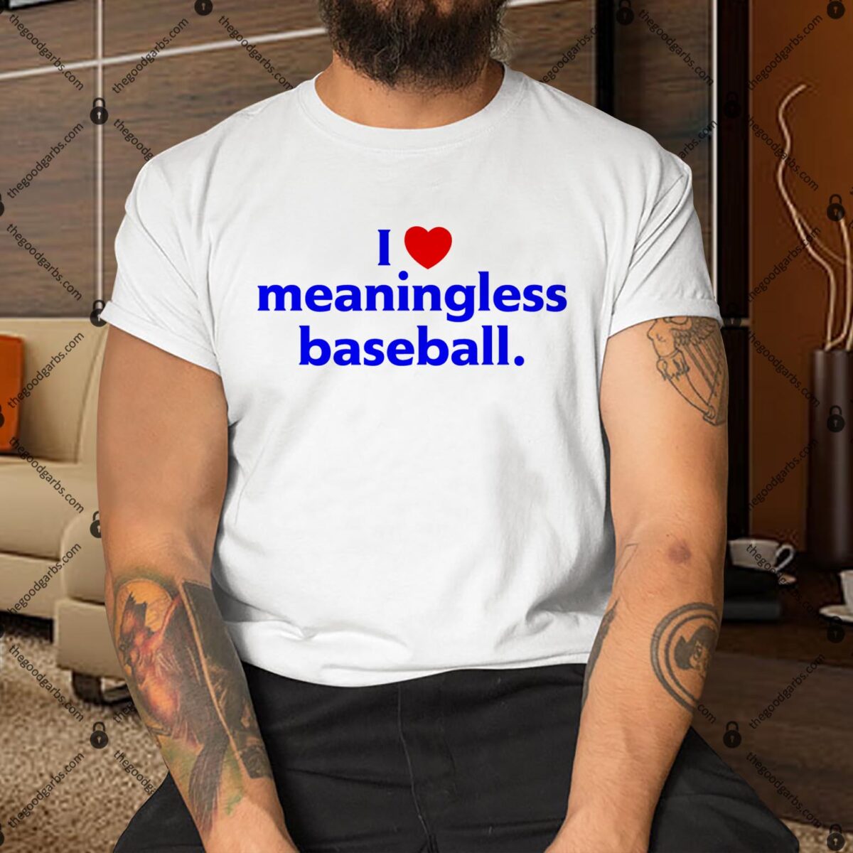 I Love Meaningless Baseball Shirt