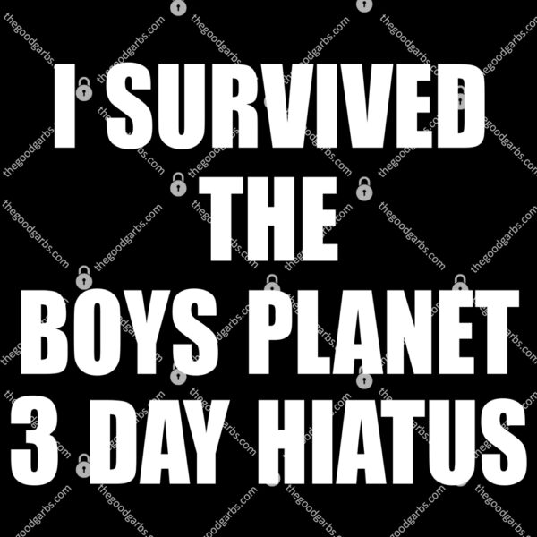 I Survived The Boys Planet 3 Day Hiatus T-Shirt