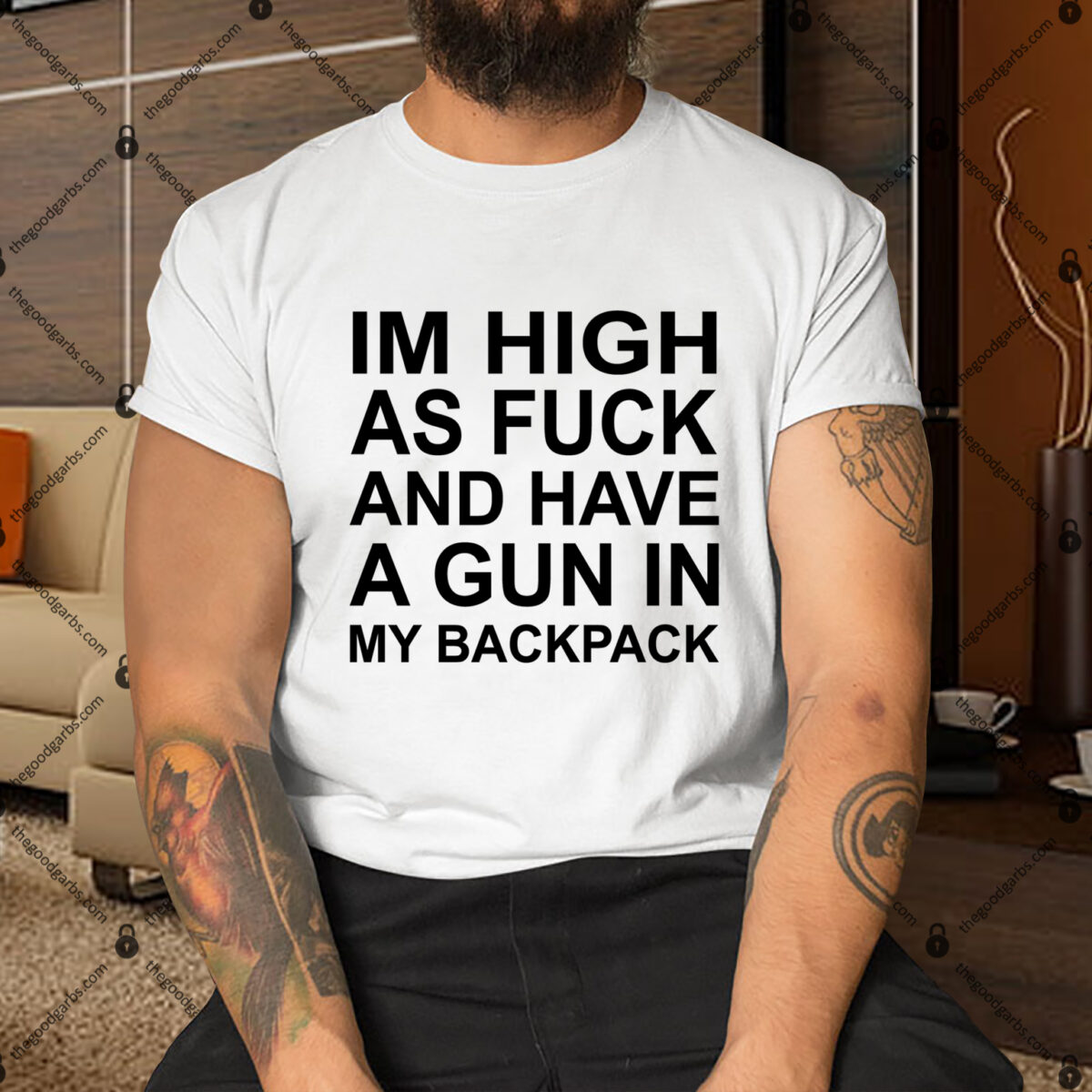 Im High As Fuck And Have A Gun In My Backpack Shirt