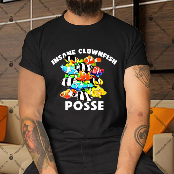 Insane Clownfish Posse Shirt
