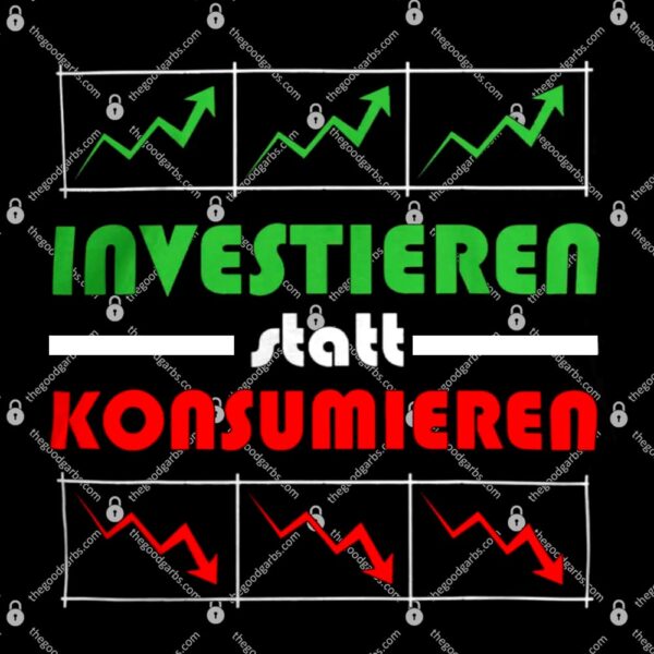 Investieren Statt Konsumieren T-Shirt