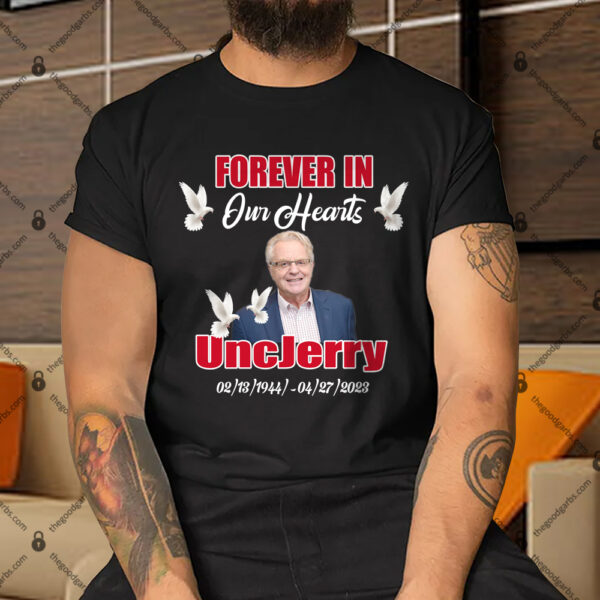 Jerry Springer Forever In Our Hearts Uncjerry Shirt