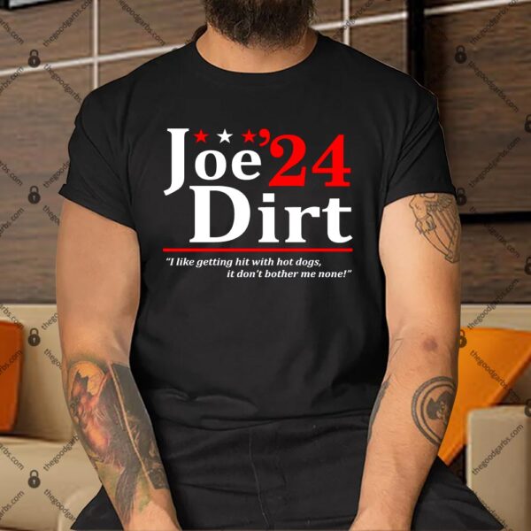 Joe Dirt 2024 Election Shirt