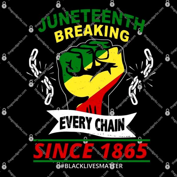 Juneteenth Breaking Every Chain Since 1865 T-Shirt