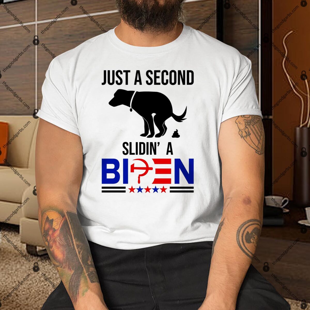 Just A Second Slidin A Biden Funny Dog Shirt