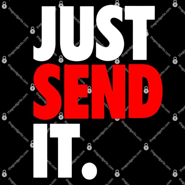 Just Send It T-Shirt