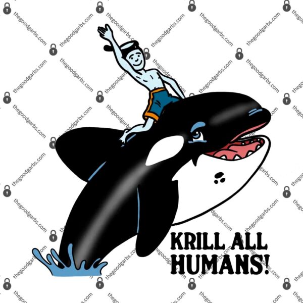 Krill All Humans T-Shirt