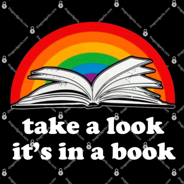 LGBT Pride Take A Look It’s In A Book T-Shirt