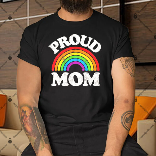 LGBTQ Proud Mom Gay Pride LGBT Ally Rainbow Mother's Day Shirt