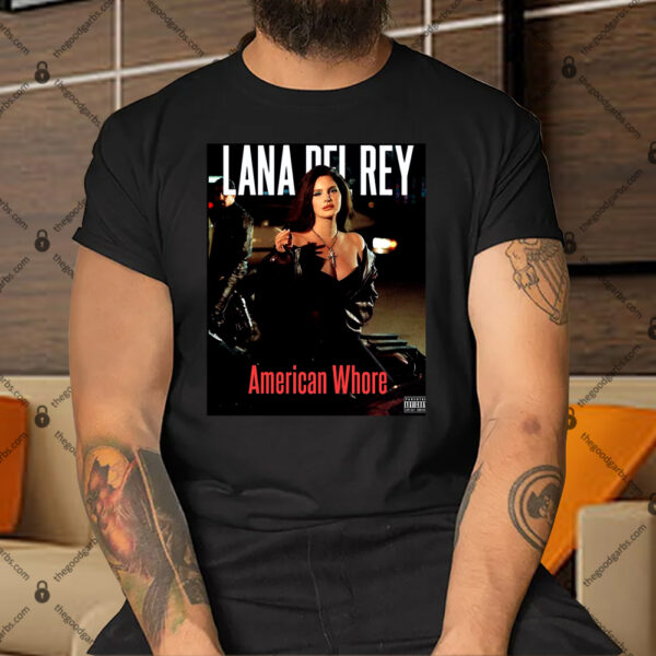 Lana Del Rey American whore Shirt