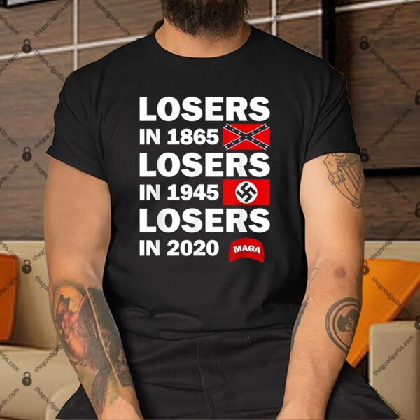 Losers in 1865 Losers in 1945 Losers in 2020 Shirt
