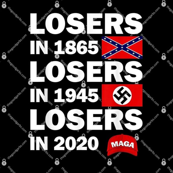 Losers in 1865 Losers in 1945 Losers in 2020 T-Shirt
