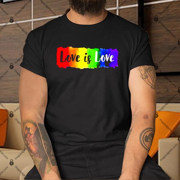 Love Is Love Gay Pride Colorful Rainbow Shirt