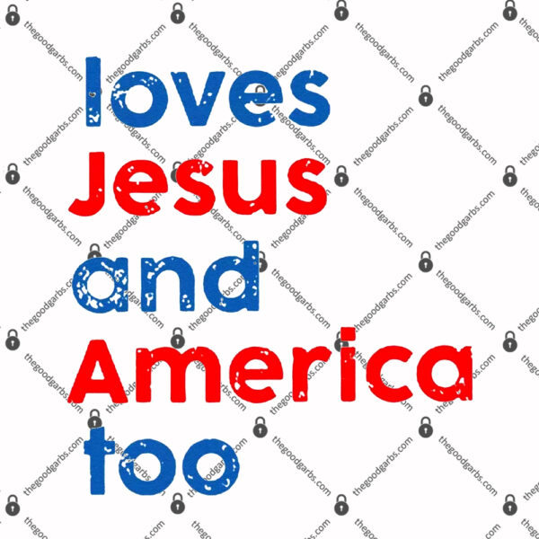 Loves Jesus and America Too T-Shirt