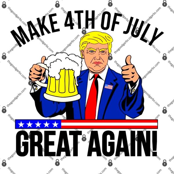 Make 4th of July Great Again! Donald Trump Beer USA T-Shirt