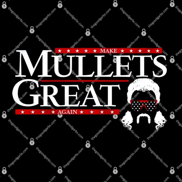 Make Mullets Great Again T-Shirt