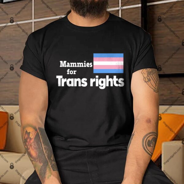 Mammies For Trans Rights Shirt