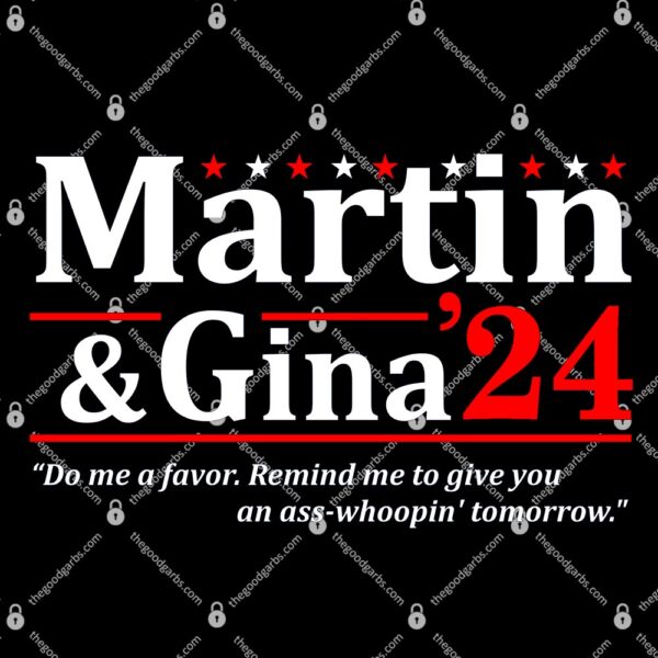 Martin and Gina 2024 do me a favor remind me to give you T-shirt