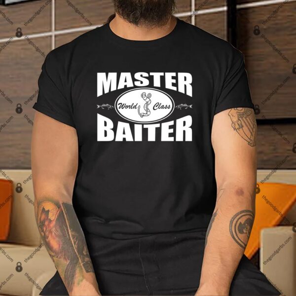 Master Baiter World Class Shirt