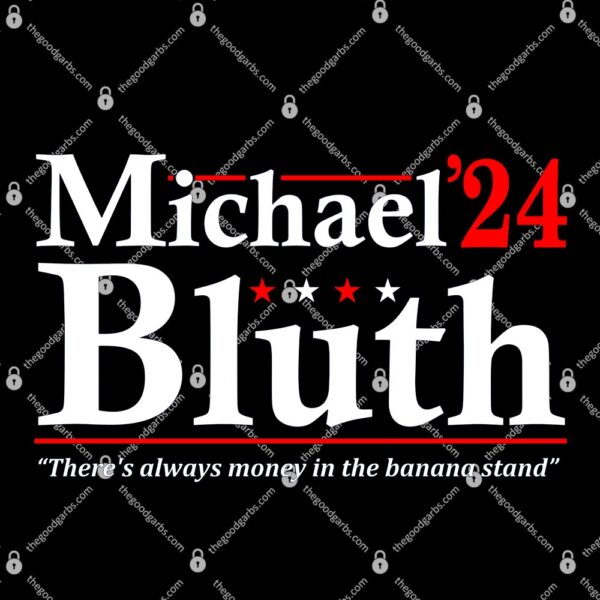 Michael Bluth 2024 There's Always Money In The Banana Stand T-Shirt