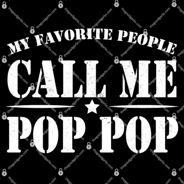 My Favorite People Call Me Pop Pop T-Shirt