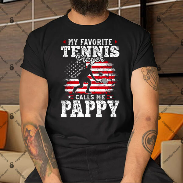 My Favorite Tennis Player Calls Me Pappy Shirt