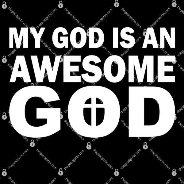 My God Is An Awesome God Jesus T-Shirt