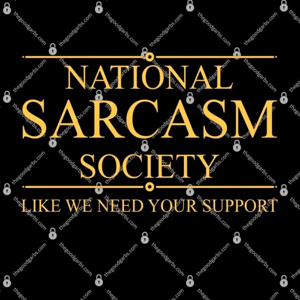 National Sarcasm Society Funny Sarcastic T-Shirt