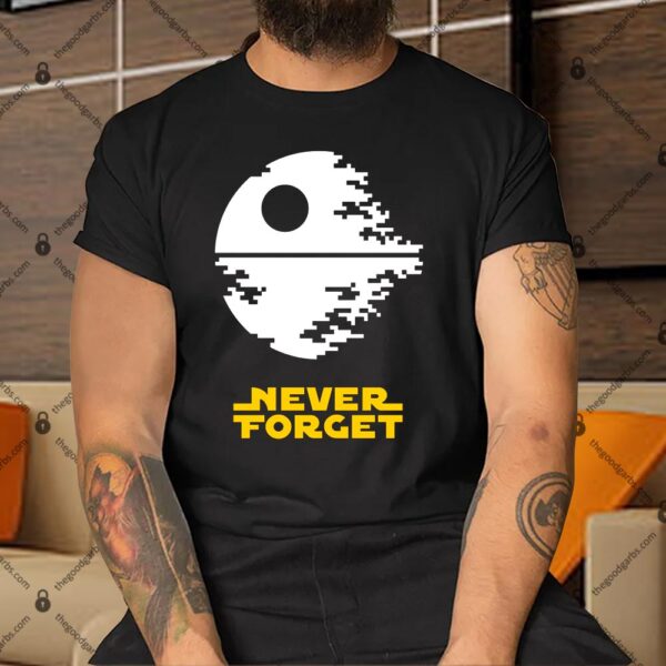 Never Forget Death Star Shirt